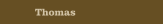 Thomas